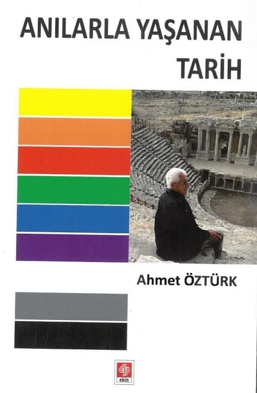 Ekin Anılarla Yaşanan Tarih - Ahmet Öztürk Ekin Yayınları