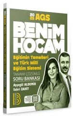 Benim Hocam 2025 MEB-AGS Eğitimin Temelleri ve Türk Milli Eğitim Sistemi Soru Bankası Çözümlü - Ayşegül Aldemir, Sabri Zahit Benim Hocam Yayınları