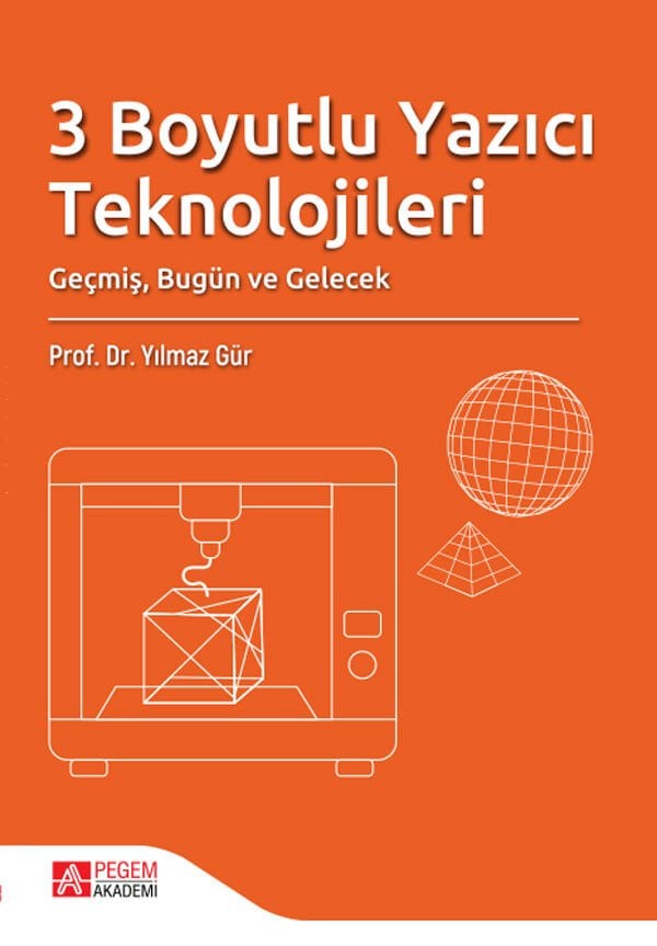 Pegem 3 Boyutlu Yazıcı Teknolojileri - Yılmaz Gür Pegem Akademi Yayıncılık