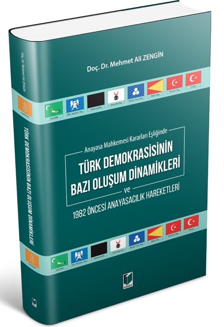 Adalet Türk Demokrasisinin Bazı Oluşum Dinamikleri ve 1982 Öncesi Anayasacılık Hareketleri - Mehmet Ali Zengin Adalet Yayınevi