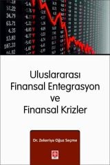 Ekin Uluslararası Finansal Entegrasyon ve Finansal Krizler - Zekeriya Oğuz Seçme Ekin Yayınları