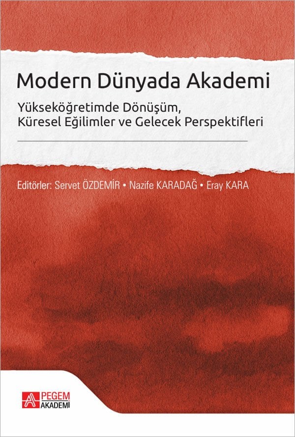 Pegem Modern Dünyada Akademi Yükseköğretimde Dönüşüm Küresel Eğilimler ve Gelecek Perspektifleri - Servet Özdemir Pegem Akademi Yayıncılık