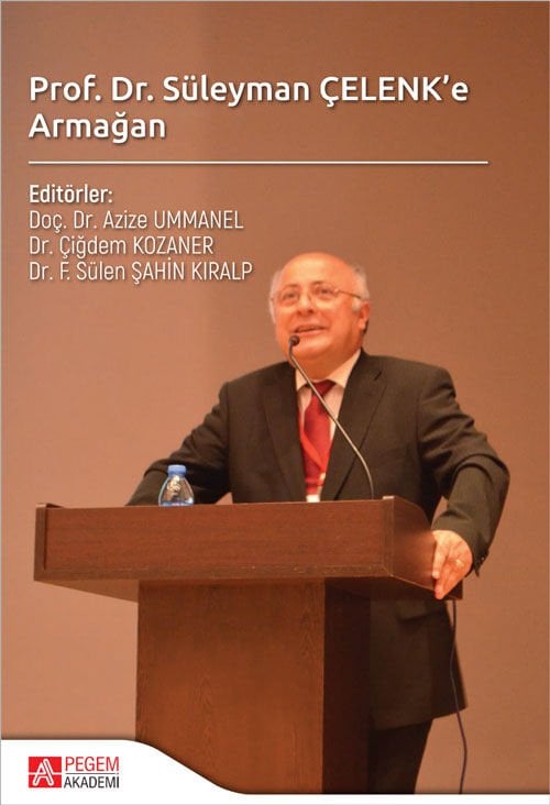 Pegem Prof. Dr. Süleyman Çelenk e Armağan - Azize Ummanel Pegem Akademi Yayıncılık