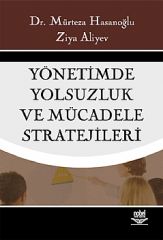Nobel Yönetimde Yolsuzluk ve Mücadele Stratejileri - Mürteza Hasanoğlu Nobel Akademi Yayınları