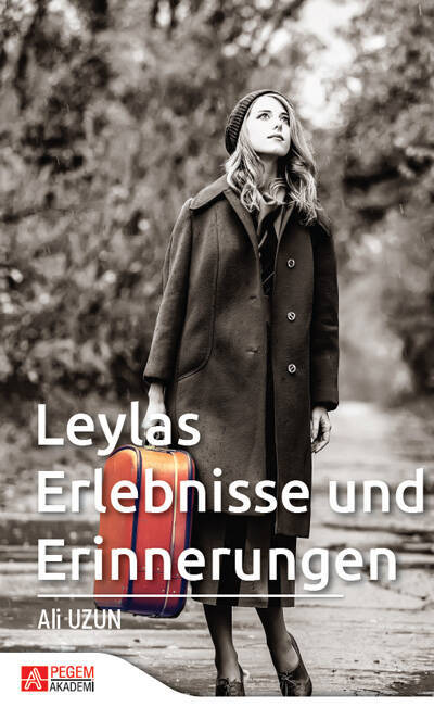 Pegem Leylas Erlebnisse und Erinnerungen - Ali Uzun Pegem Akademik Yayınları