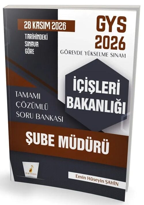 Pelikan 2026 GYS İçişleri Bakanlığı Şube Müdürü Soru Bankası Çözümlü Görevde Yükselme - Emin Hüseyin Şahin Pelikan Yayınevi
