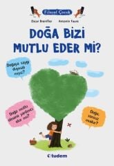 Filozof Çocuk - Doğa Bizi Mutlu Eder Mi - Oscar Brenifier Tudem Yayınları