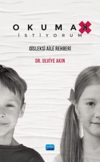 Nobel Okumak İstiyorum, Disleksi Aile Rehberi - Ulviye Akın Nobel Akademi Yayınları
