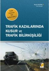 Adalet Trafik Kazalarında Kusur ve Trafik Bilirkişiliği - Murat Sevinç Adalet Yayınevi