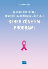 Nobel Kanser Sürecinde Kognitif Davranışsal Temelli Stres Yönetim Programı - Esra Savaş Nobel Akademi Yayınları