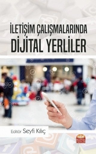 Nobel İletişim Çalışmalarında Dijital Yerliler - Seyfi Kılıç Nobel Bilimsel Eserler
