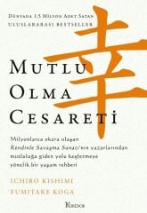 Mutlu Olma Cesareti - Ichiro Kishimi Koridor Yayınları