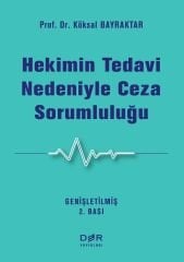 Der Yayınları Hekimin Tedavi Nedeniyle Ceza Sorumluluğu 2. Baskı - Köksal Bayraktar Der Yayınları