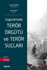 Seçkin Uygulamada Terör Örgütü ve Terör Suçları 7. Baskı - Nurullah Bodur, Eshat Özkul Seçkin Yayınları