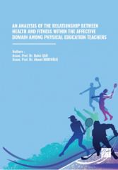 Gazi Kitabevi An Analysis Of The Relationship Between Health and Fitness Within The Affective Domain Among Physical Education Teachers - Bekir Çar Gazi Kitabevi