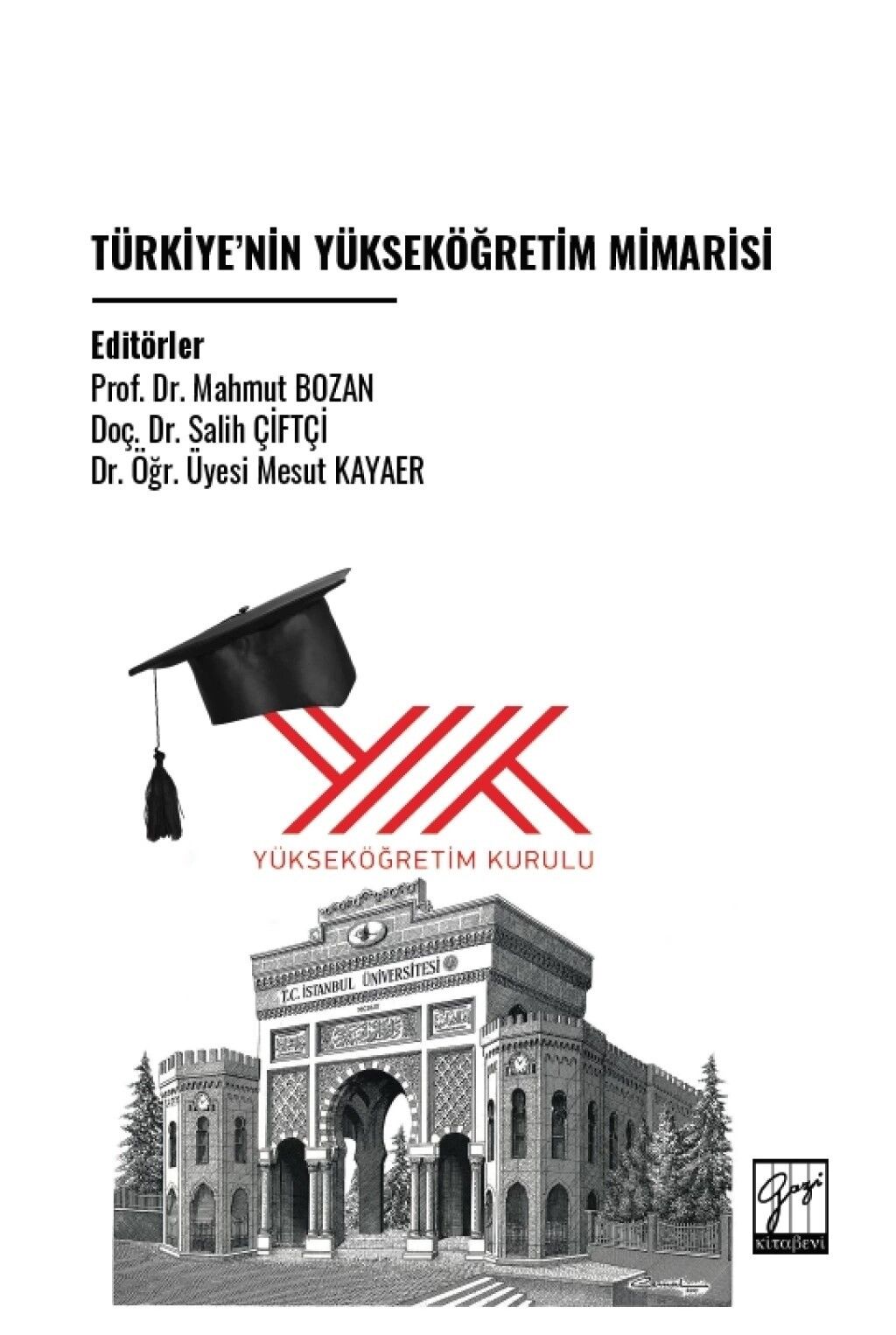 Gazi Kitabevi Türkiyenin Yükseköğretim Mimarisi - Mahmut Bozan Gazi Kitabevi