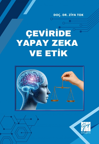 Gazi Kitabevi Çeviride Yapay Zekâ ve Etik - Ziya Tok Gazi Kitabevi