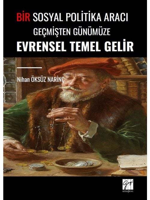 Gazi Kitabevi Bir Sosyal Politika Aracı Geçmişten Günümüze Evrensel Temel Gelir - Nihan Öksüz Narinç Gazi Kitabevi