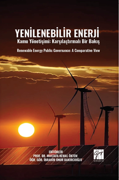 Gazi Kitabevi Yenilenebilir Enerji, Kamu Yönetişimi, Karşılaştırmalı Bir Bakış - Mustafa Kemal Öktem Gazi Kitabevi