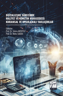 Gazi Kitabevi Dijitalleşme Sürecinde Maliyet ve Yönetim Muhasebesi, Kuramsal ve Uygulamalı Yaklaşımlar - Semra Aksoylu Gazi Kitabevi