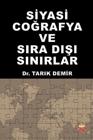 Nobel Siyasi Coğrafya ve Sıra Dışı Sınırlar - Tarık Demir Nobel Bilimsel Eserler