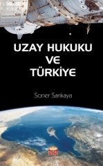 Nobel Uzay Hukuku ve Türkiye - Soner Sarıkaya Nobel Bilimsel Eserler
