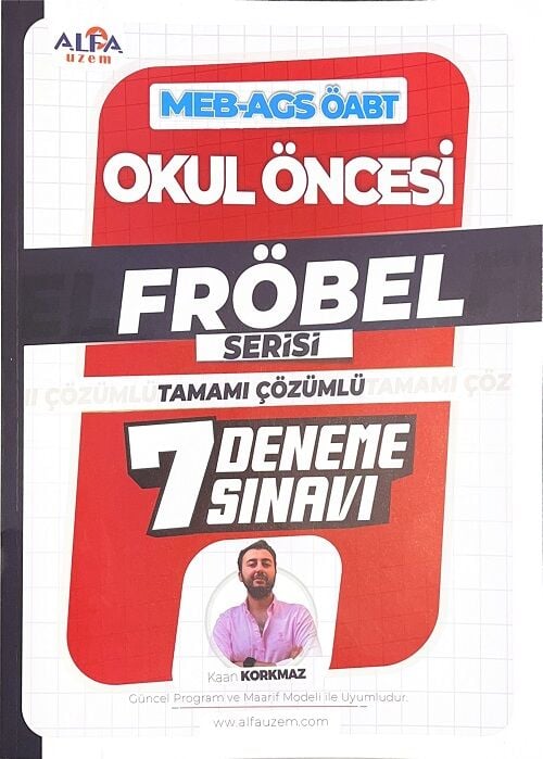 Alfa UZEM ÖABT MEB-AGS Okul Öncesi Öğretmenliği FRÖBEL 7 Deneme Çözümlü - Kaan Korkmaz Alfa UZEM