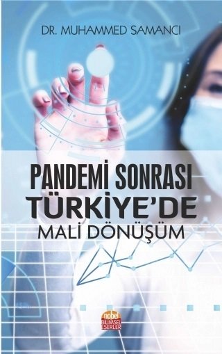Nobel Pandemi Sonrası Türkiye’de Mali Dönüşüm - Muhammed Samancı Nobel Bilimsel Eserler