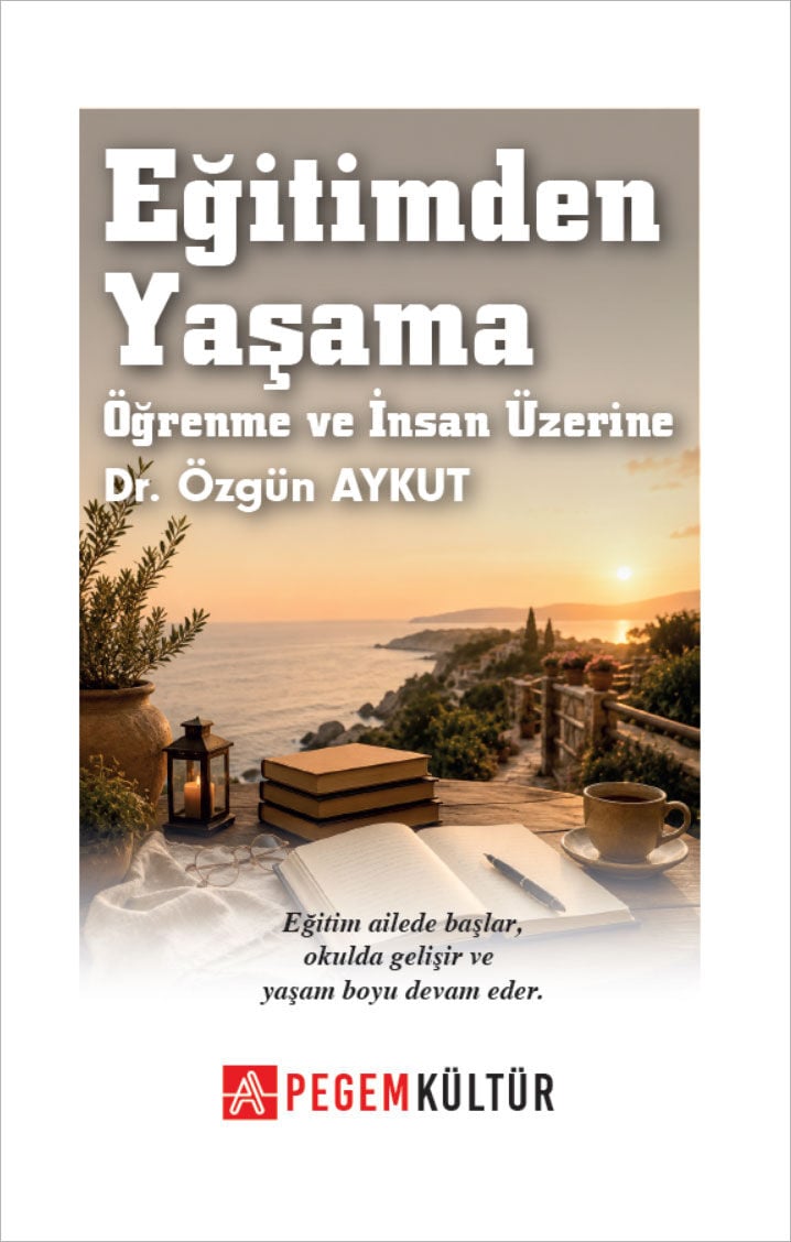 Eğitimden Yaşama, Öğrenme ve İnsan Üzerine - Özgün Aykut Pegem Kültür Yayınları