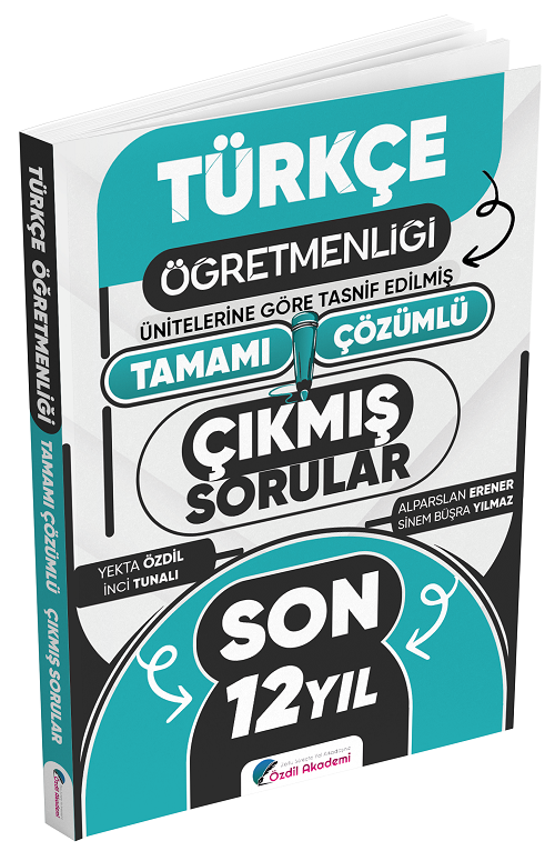 Özdil Akademi 2025 ÖABT MEB-AGS Türkçe Öğretmenliği Çıkmış Sorular Son 12 Yıl Çözümlü Özdil Akademi Yayınları