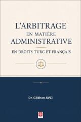 Ekin Larbitrage en Matiere Administrative en Droits Turc et Français - Gökhan Avcı Ekin Yayınları