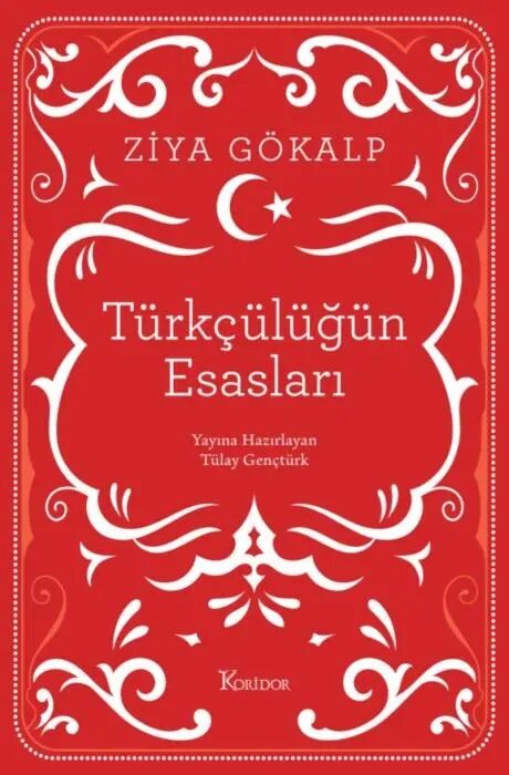 Türkçülüğün Esasları - Ziya Gökalp Koridor Yayınları