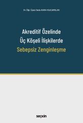 Seçkin Akreditif Özelinde Üç Köşeli İlişkilerde Sebepsiz Zenginleşme - Seda Kara Kılıçarslan Seçkin Yayınları