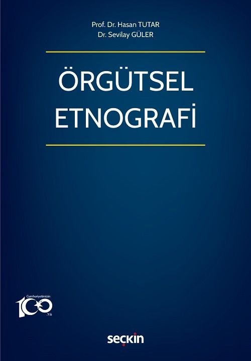 Seçkin Örgütsel Etnografi - Hasan Tutar, Sevilay Güler Seçkin Yayınları