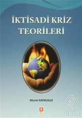 Ekin İktisadi Kriz Teorileri - Murat Kaykusuz Ekin Yayınları