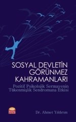 Nobel Sosyal Devletin Görünmez Kahramanları - Ahmet Yıldırım Nobel Bilimsel Eserler