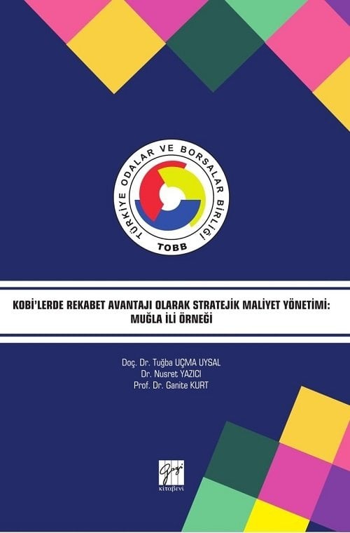 Gazi Kitabevi Kobilerde Rekabet Avantajı Olarak Stratejik Maliyet Yönetimi, Muğla İli Örneği - Ganite Kurt Gazi Kitabevi