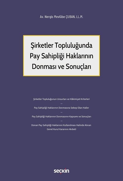 Seçkin Şirketler Topluluğunda Pay Sahipliği Haklarının Donması ve Sonuçları - Nergis Mevlübe Çuban Seçkin Yayınları