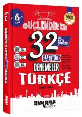 Ankara Yayıncılık 6. Sınıf Türkçe Güçlendiren Maarif Modeli 32 Haftalık Denemeleri Ankara Yayıncılık
