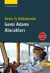 Seçkin Deniz İş Hukukunda Gemi Adamı Alacakları 2. Baskı - Burak Kabukçu Seçkin Yayınları
