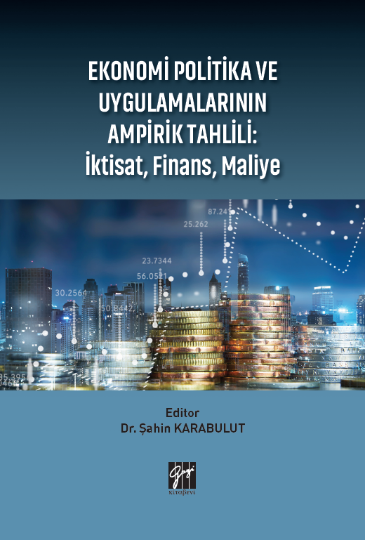 Gazi Ekonomi Politika ve Uygulamalarının Ampirik Tahlili, İktisat, Finans, Maliye - Şahin Karabulut Gazi Kitabevi