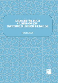 Gazi Kitabevi İstişarenin Türk Devlet Geleneğindeki Rolü, Siyasetnameler Üzerinden Bir İnceleme - Ferhat Kesgin Gazi Kitabevi