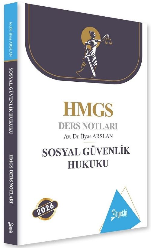 Yetki 2026 HMGS Sosyal Güvenlik Hukuku Ders Notları - İlyas Arslan Yetki Yayıncılık
