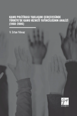 Gazi Kitabevi Kamu Politikası Yaklaşımı Çerçevesinde Türkiyede Kamu Hizmeti Yayıncılığının Analizi (1960-2006) - V. Ertan Yılmaz Gazi Kitabevi