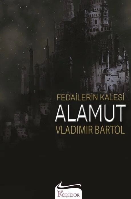 Fedailer Kalesi Alamut - Vladimir Bartol Koridor Yayınları