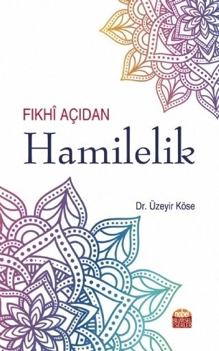 Nobel Fıkhî Açıdan Hamilelik - Üzeyir Köse Nobel Bilimsel Eserler