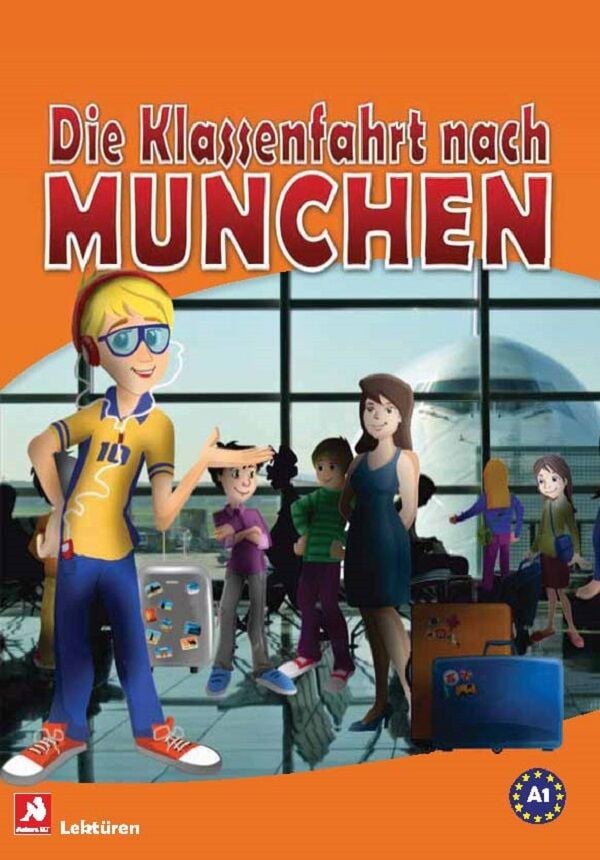 Ankara ELT Die Klassenfahrt Nach Munchen, A1 Ankara ELT Yayıncılık