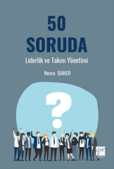 Gazi 50 Soruda Liderlik ve Takım Yönetimi - Nevra Baker Gazi Kitabevi
