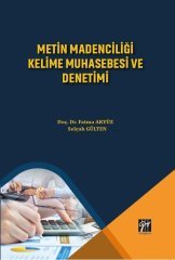 Gazi Kitabevi Metin Madenciliği Kelime Muhasebesi ve Denetimi - Fatma Akyüz, Selçuk Gülten Gazi Kitabevi