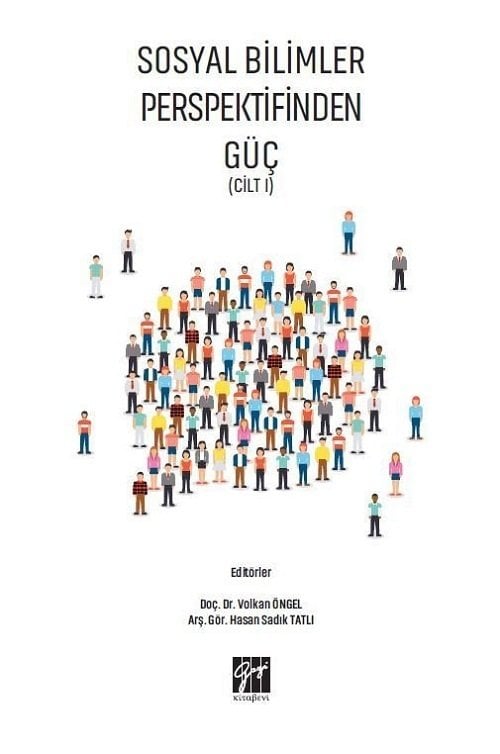 Gazi Kitabevi Sosyal Bilimler Perspektifinden Güç (Cilt I) - Volkan Öngel, Hasan Sadık Tatlı Gazi Kitabevi